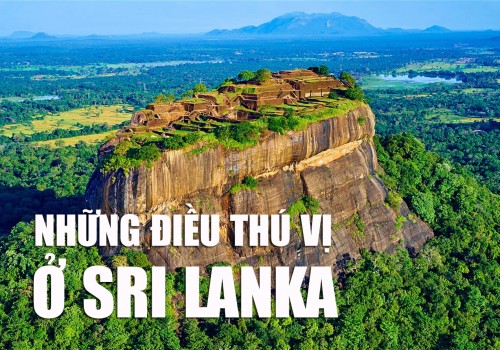 Những điều thú vị có thể bạn chưa biết về Hòn ngọc Ấn Độ Dương Sri Lanka